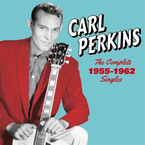 Carl Perkins - The Complete 1955-1962 Singles (CD) - Amoeba Music