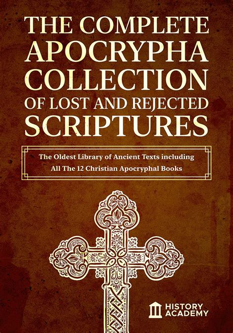 The Complete Apocrypha Collection of Lost and Rejected Scriptures: The ...