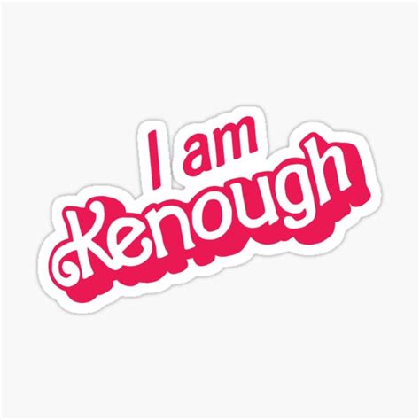 "I am Kenough - Barbie movie quotes" Sticker for Sale by Zoe Wong ...