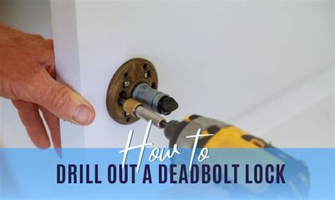 How to Drill Out a Deadbolt Lock? - 7 Simple Steps