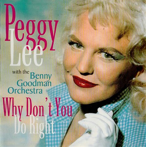 Peggy Lee With The Benny Goodman Orchestra – Why Don't You Do Right ...