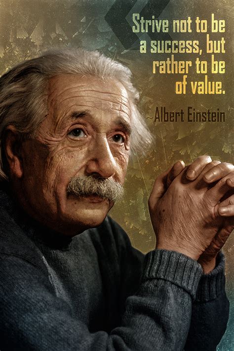 Albert Einstein Quote Strive Not To Be A Success Poster – My Hot Posters