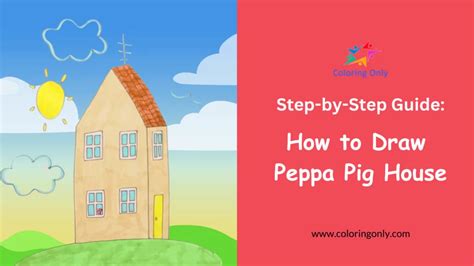 How to Draw Peppa Pig House: Step-by-Step Guide