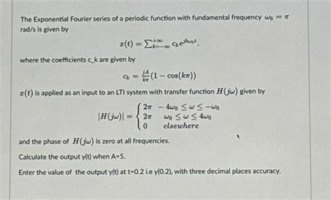 Solved The Exponential Fourier series of a periodic function | Chegg.com