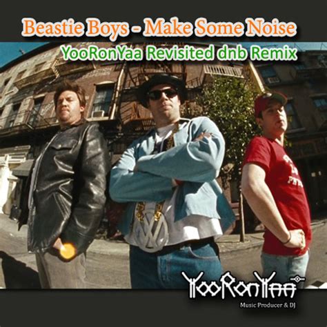 Stream Beastie Boys - Make Some Noise (YooRonYaa Revisited dnb Remix ...