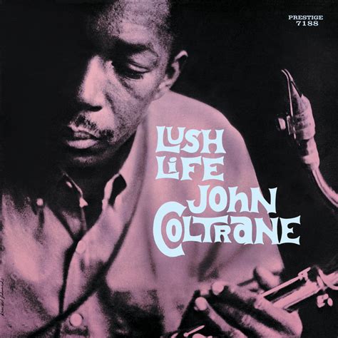 John Coltrane Lush Life (Prestige 1957/58/1961) | FLOPHOUSE