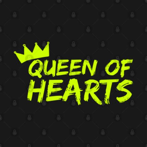 Queen Of Hearts Quotes - Queen Of Hearts Quotes - T-Shirt | TeePublic