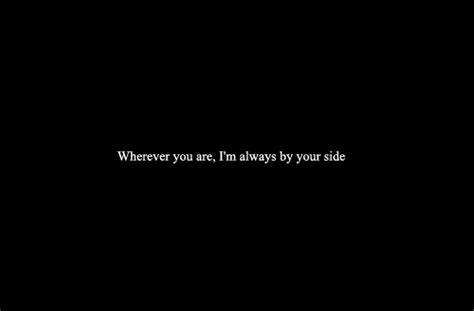 Im Always By Your Side - Love Quotes