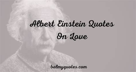 14 Love Quotes by Albert Einstein: Unveiling the Genius's Perspective ...