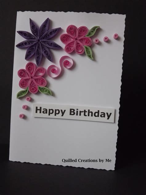 Quilled Birthday card made by Quilled Creations by Me | Paper quilling ...