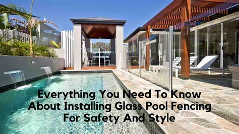 Everything You Need To Know About Installing Glass Pool Fencing For ...