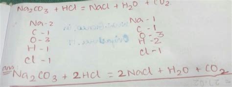 balance equation Na2CO3 + HCL = NaCl + H2O + CO2 - Brainly.in