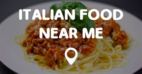 ITALIAN FOOD NEAR ME - Points Near Me