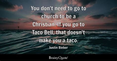 Justin Bieber - You don't need to go to church to be a...