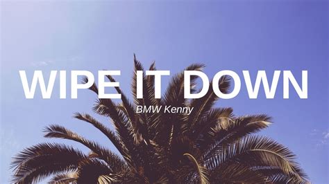 Wipe It Down TikTok Song - (Wipe It Down - BMW Kenny) - YouTube