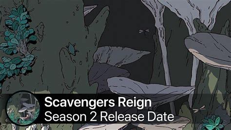 😊 Scavengers Reign Season 2: News, Premiere Date, Cast, Spoilers, Episodes