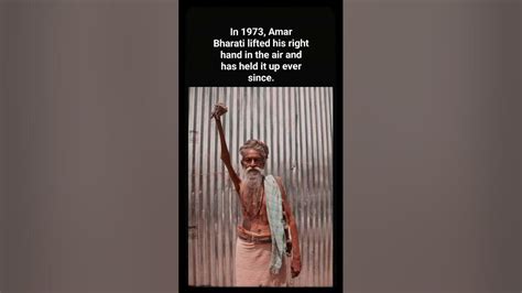 In 1973, Amar Bharati lifted his right hand in the air and has held it ...