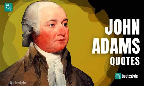 Top John Adams Quotes on Leadership, Government, Liberty, Education ...