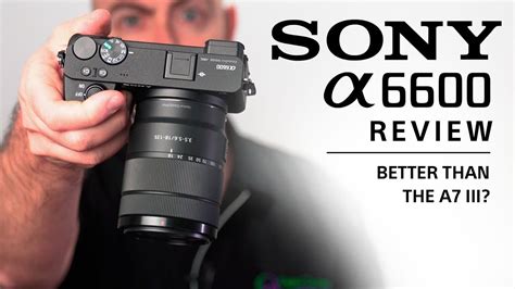 Sony A6600 Review: Better than the A7 III? - YouTube