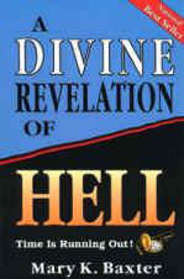 Divine Revelation Of Hell by Mary K. Baxter. Christian Resource Centre