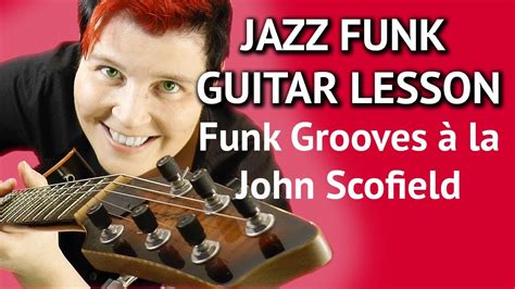 JAZZ FUNK GUITAR LESSON - Funk Grooves Guitar Funk Chords - YouTube