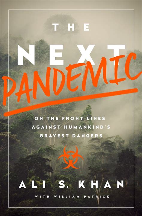 The Next Pandemic: On the Front Lines Against Humankind's Gravest ...