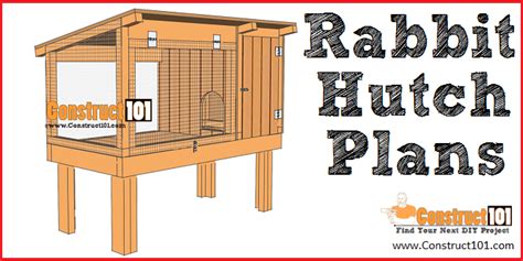 Rabbit Hutch Plans - Step-By-Step Plans - Construct101