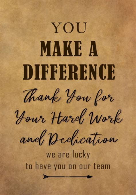 You Make a Difference - Thank You for Your Hard Work and Dedication ...