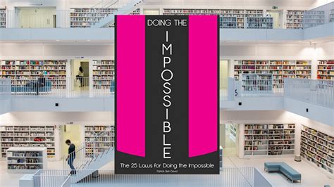 Doing the Impossible: The 25 Laws for Doing the Impossible, by Patrick ...