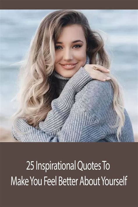 25 Inspirational Quotes To Make You Feel Better About Yourself | How ...