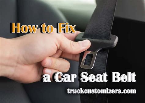 How to Fix a Car Seat Belt - A Step-by-Step Guide