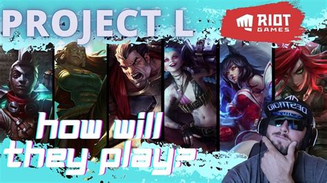 PROJECT L ROSTER What playstyles will these champions use in Riot's up ...