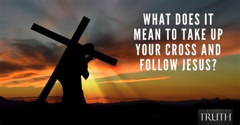 What does it mean to take up your cross and follow Jesus?