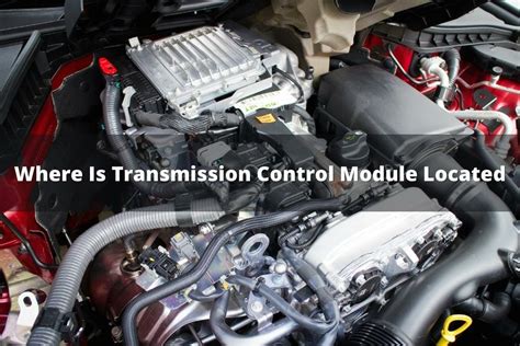 Where Is Transmission Control Module Located?