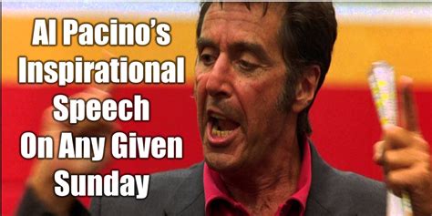 Al Pacino's Inspirational Speech On Any Given Sunday - Motivate Amaze ...