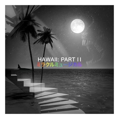 Miracle Musical - Hawaii: Part II Lyrics and Tracklist | Genius