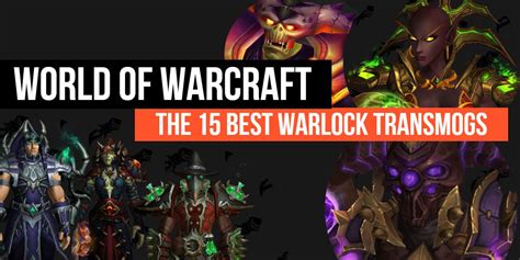 World Of WarCraft: 15 Best Transmog Sets For Warlocks