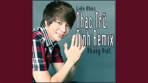 LK Nhac Tru Tinh Remix 5 - YouTube