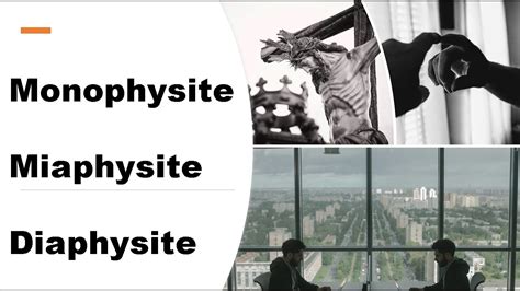 Monophysite? Miaphysite? Diaphysite? - YouTube