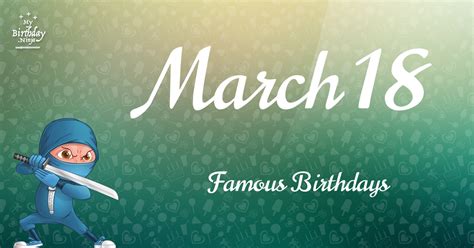 March 18 Famous Birthdays You Wish You Had Known #5