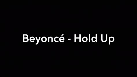 Beyoncé - Hold Up (With Lyrics) - YouTube