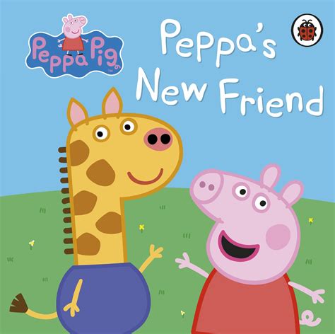 Peppa Pig: Peppa's New Friend - Penguin Books Australia