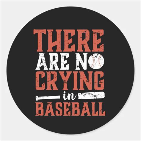 Inspirational No Crying In Baseball Sports Quote Classic Round Sticker ...