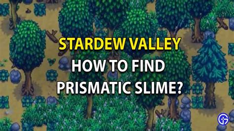 Where to find Prismatic Slimes in Stardew Valley?