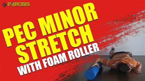 Pec Minor Stretch with Foam Roller - YouTube