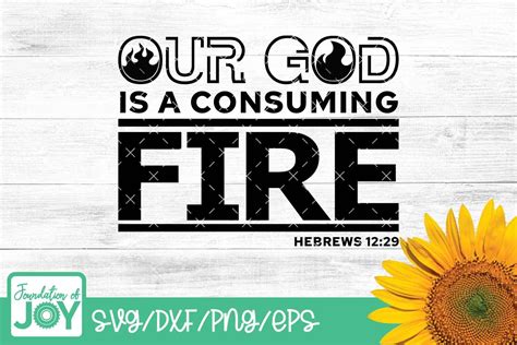 Consuming Fire Svg, Bible Verse Svg Graphic by Foundationofjoy ...