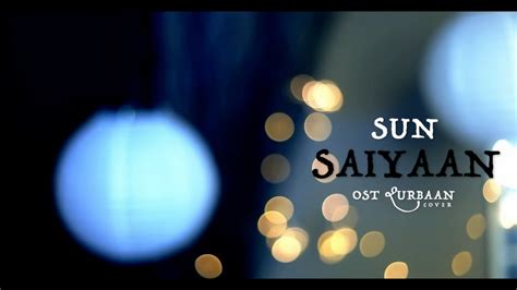 Sun Saiyaan | Qurbaan OST | Cover - YouTube