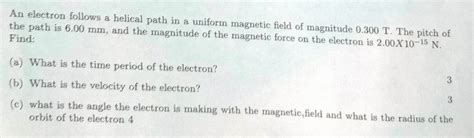 Solved An electron follows a helical path in a uniform | Chegg.com