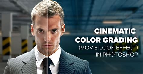 Cinematic Color Grading (Movie Look Effect) in Photoshop – Video ...