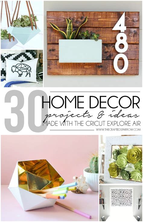 30 Home Decor Projects Made with the Cricut Explore Air